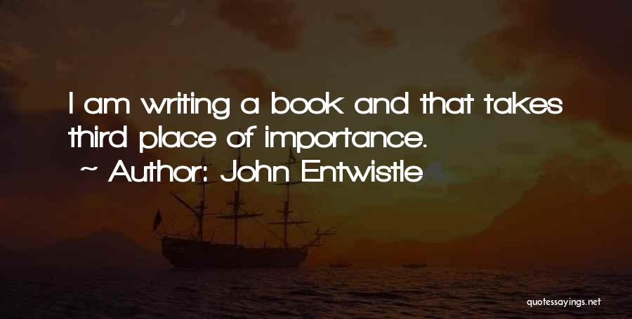 Importance Of Writing Quotes By John Entwistle