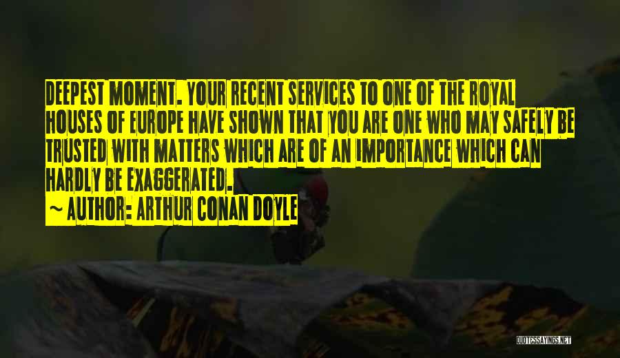 Importance Of You Quotes By Arthur Conan Doyle