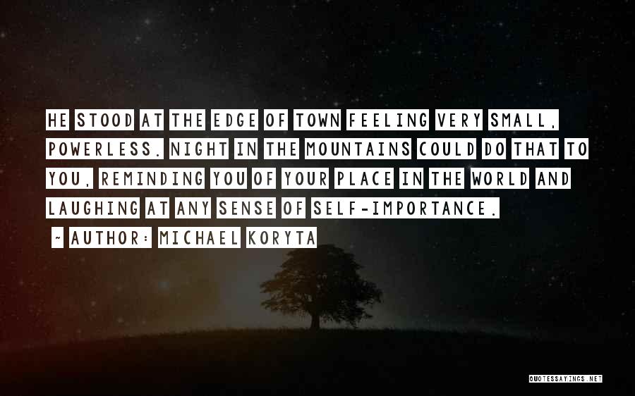 Importance Of You Quotes By Michael Koryta