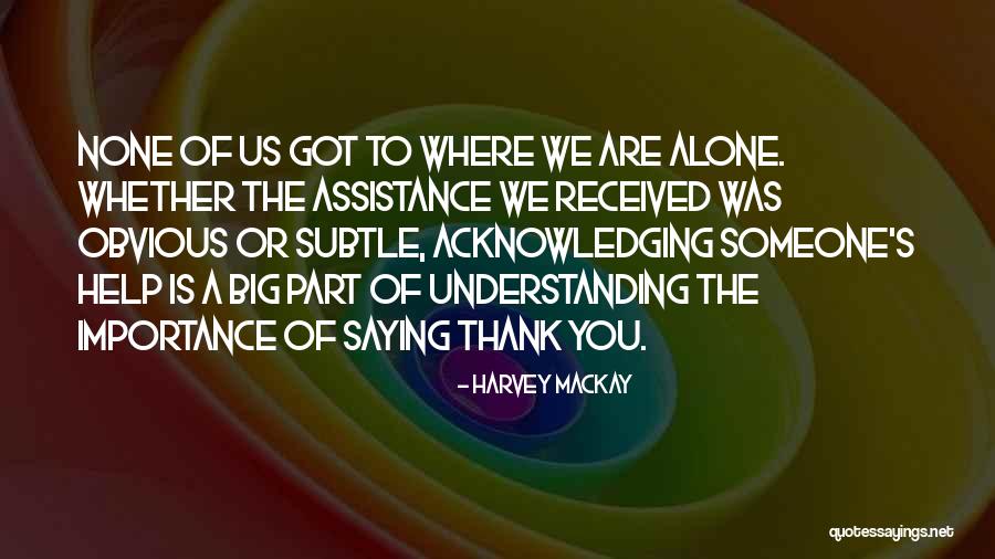 Importance To Someone Quotes By Harvey MacKay Importance To Someone Quotes By Harvey MacKay