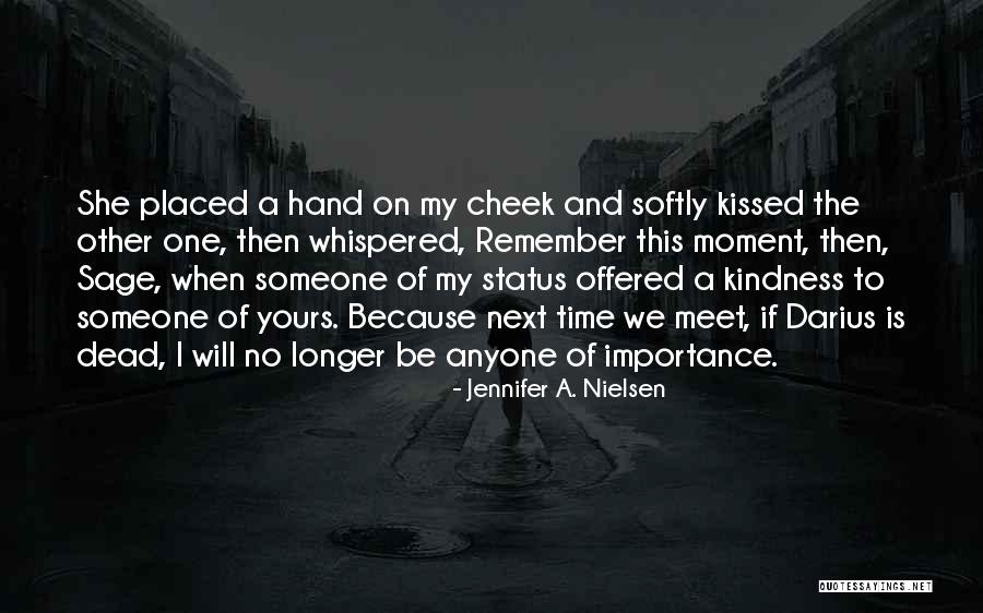 Importance To Someone Quotes By Jennifer A. Nielsen Importance To Someone Quotes By Jennifer A. Nielsen