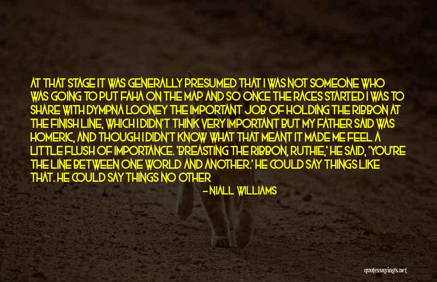 Importance To Someone Quotes By Niall Williams Importance To Someone Quotes By Niall Williams
