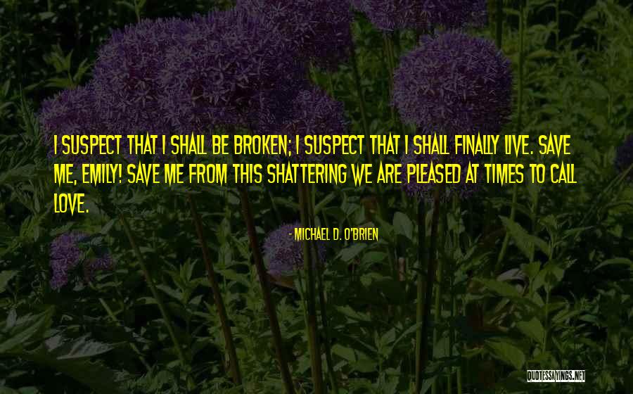 Important Adah Quotes By Michael D. O'Brien Important Adah Quotes By Michael D. O'Brien