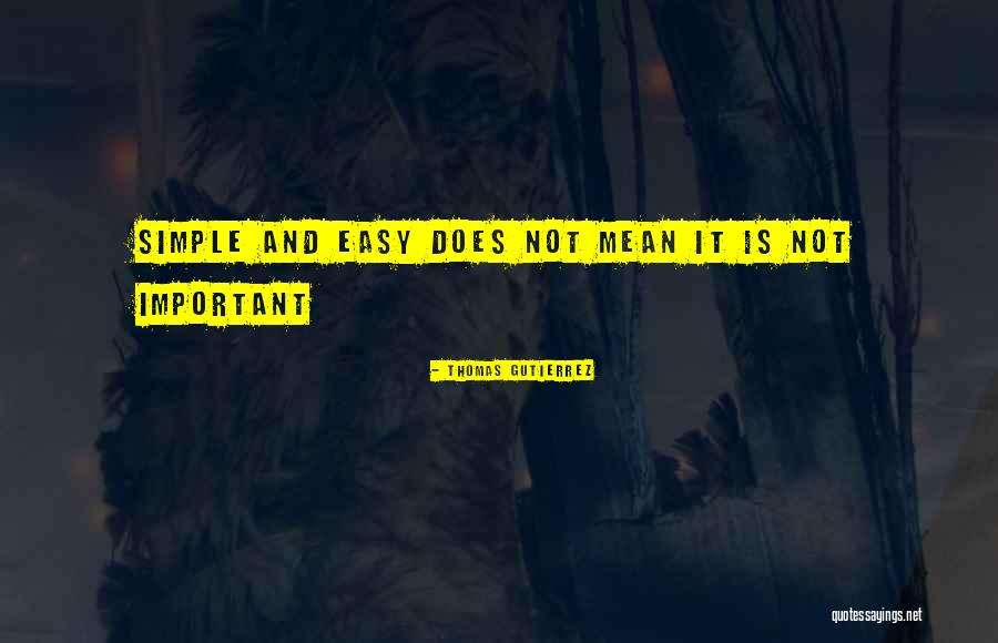 Important And Inspirational Quotes By Thomas Gutierrez Important And Inspirational Quotes By Thomas Gutierrez
