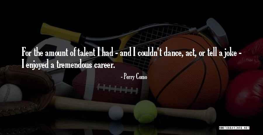 Important Anthem Quotes By Perry Como Important Anthem Quotes By Perry Como