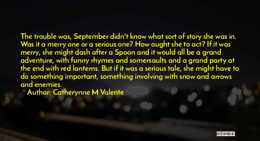 Important But Funny Quotes By Catherynne M Valente