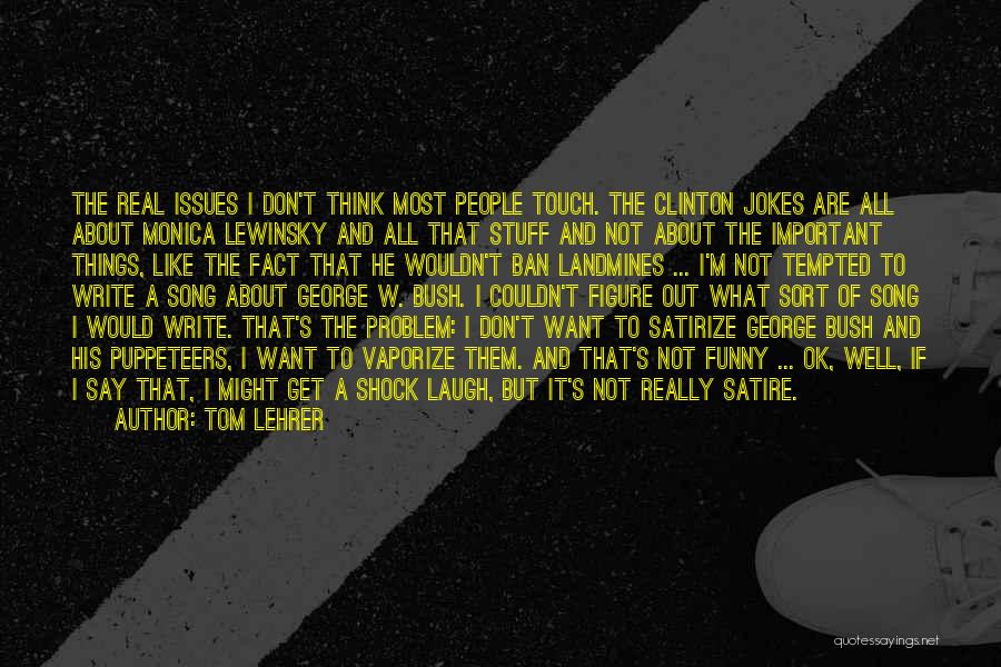 Important But Funny Quotes By Tom Lehrer