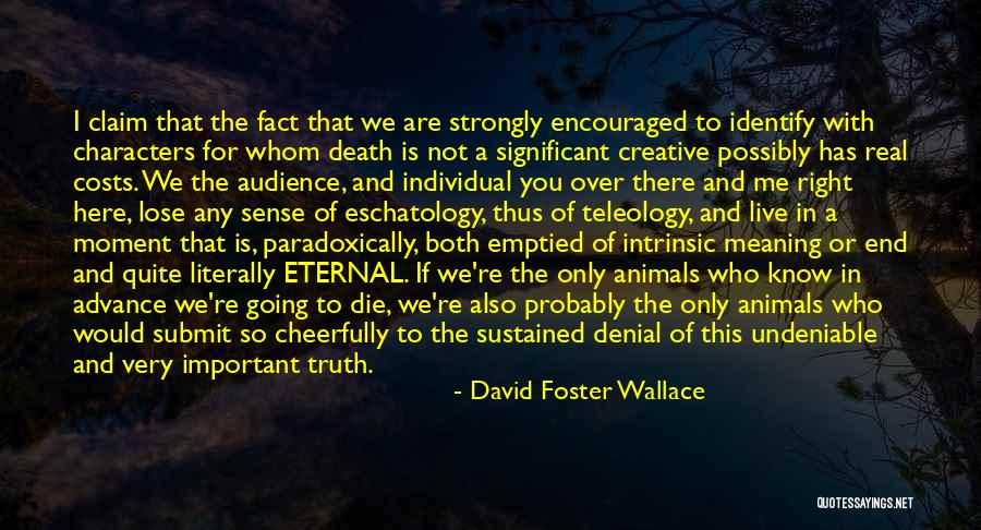 Important But Scary Quotes By David Foster Wallace Important But Scary Quotes By David Foster Wallace