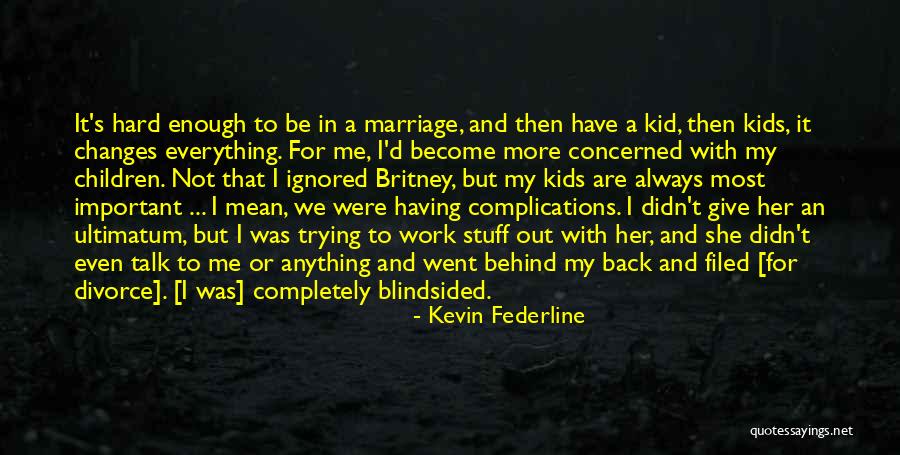 Important But Sometimes Ignored Quotes By Kevin Federline Important But Sometimes Ignored Quotes By Kevin Federline