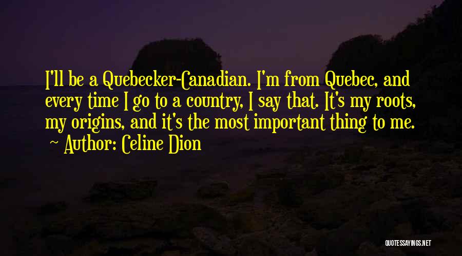 Important Canadian Quotes By Celine Dion