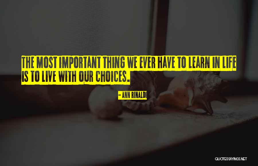 Important Choices Quotes By Ann Rinaldi Important Choices Quotes By Ann Rinaldi