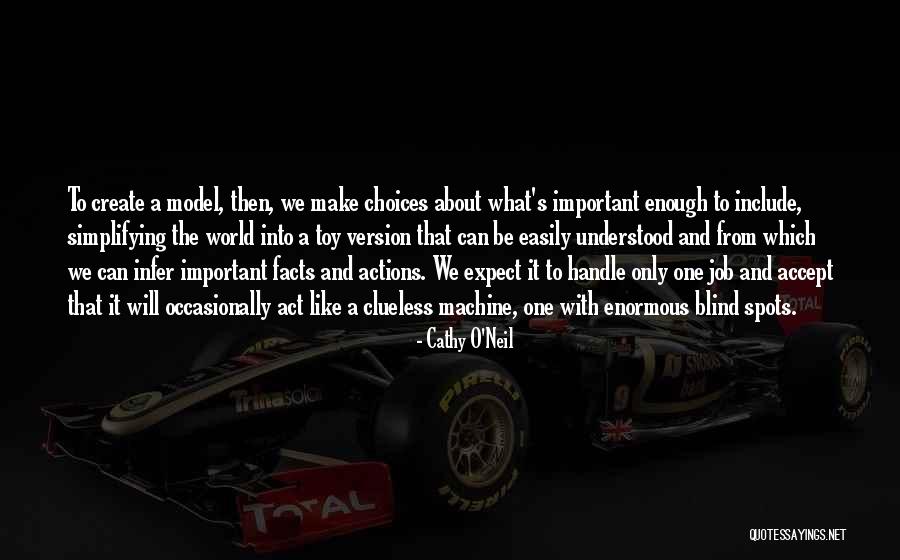 Important Choices Quotes By Cathy O'Neil Important Choices Quotes By Cathy O'Neil