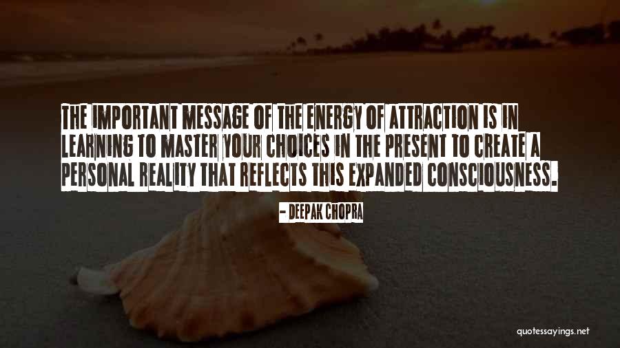 Important Choices Quotes By Deepak Chopra Important Choices Quotes By Deepak Chopra