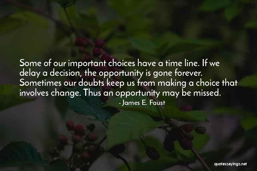 Important Choices Quotes By James E. Faust Important Choices Quotes By James E. Faust