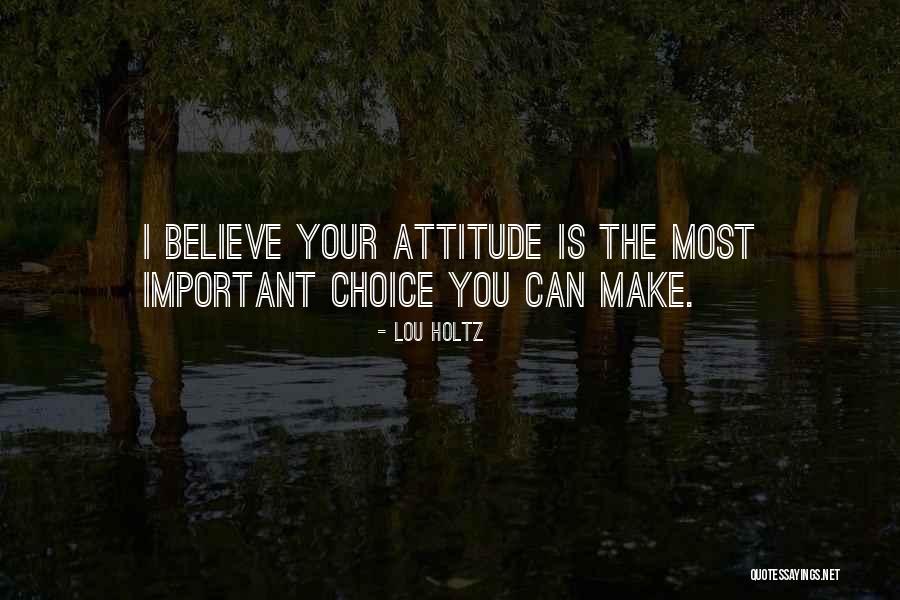 Important Choices Quotes By Lou Holtz Important Choices Quotes By Lou Holtz