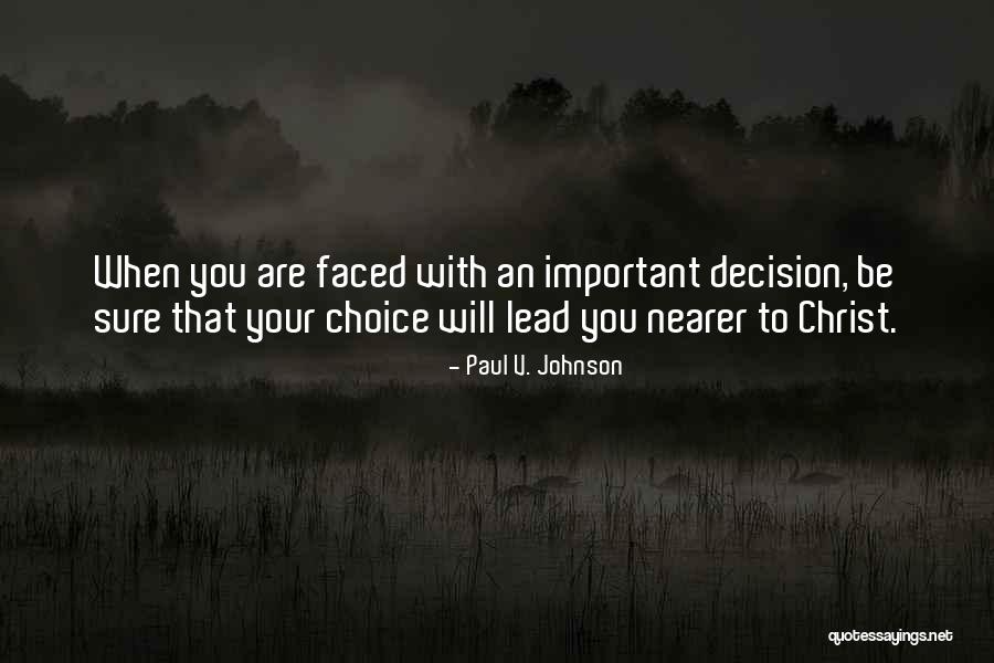 Important Choices Quotes By Paul V. Johnson Important Choices Quotes By Paul V. Johnson