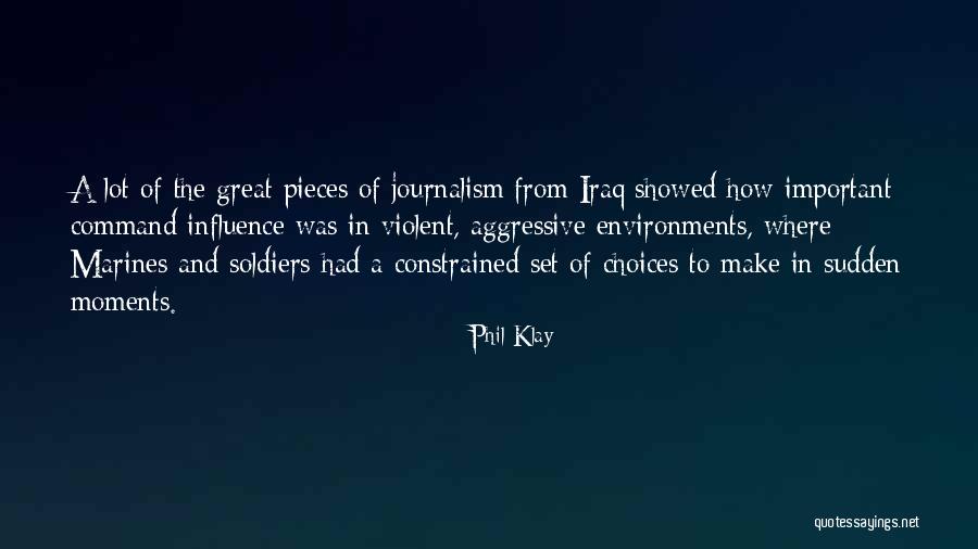 Important Choices Quotes By Phil Klay Important Choices Quotes By Phil Klay