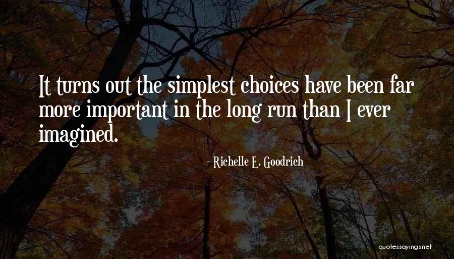 Important Choices Quotes By Richelle E. Goodrich Important Choices Quotes By Richelle E. Goodrich