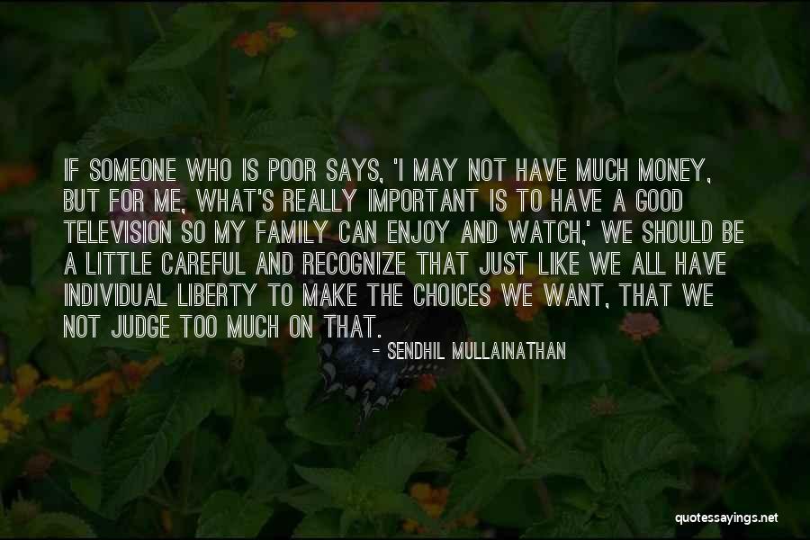 Important Choices Quotes By Sendhil Mullainathan Important Choices Quotes By Sendhil Mullainathan