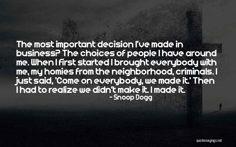 Important Choices Quotes By Snoop Dogg Important Choices Quotes By Snoop Dogg