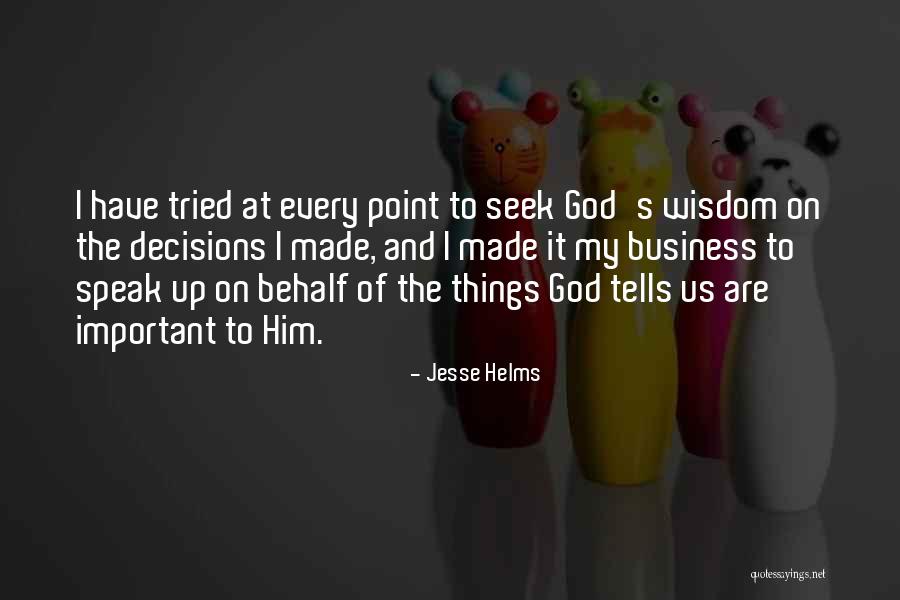 Important Decisions Quotes By Jesse Helms Important Decisions Quotes By Jesse Helms