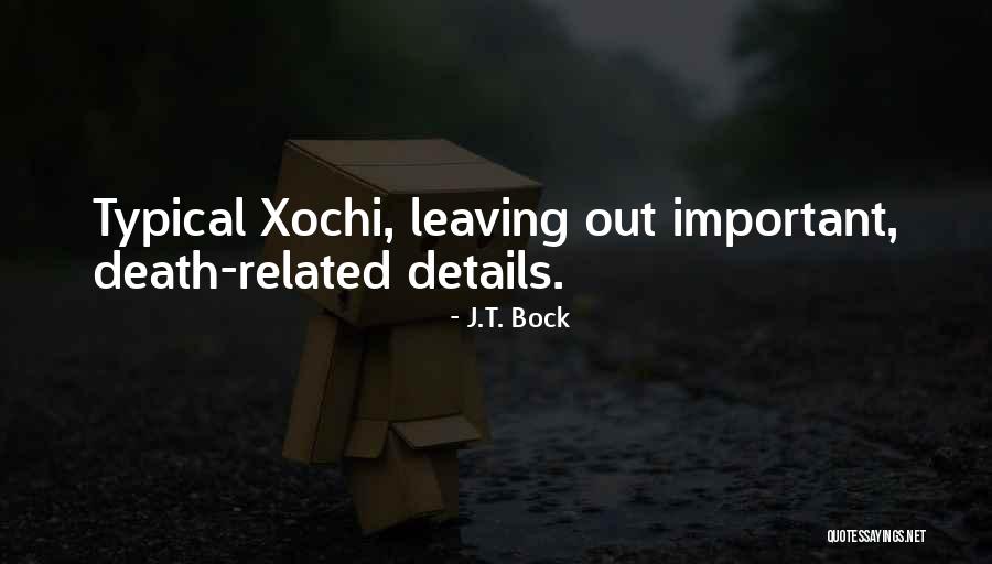 Important Details Quotes By J.T. Bock Important Details Quotes By J.T. Bock