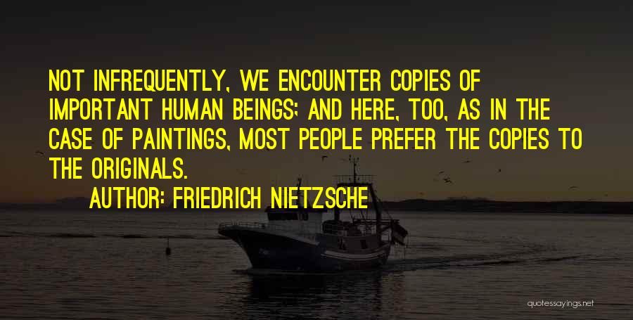 Important Encounter Quotes By Friedrich Nietzsche