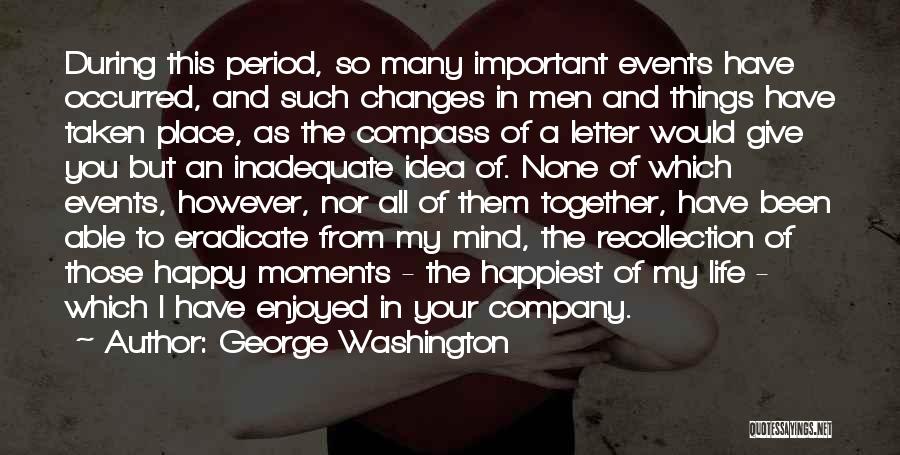 Important Events In Life Quotes By George Washington