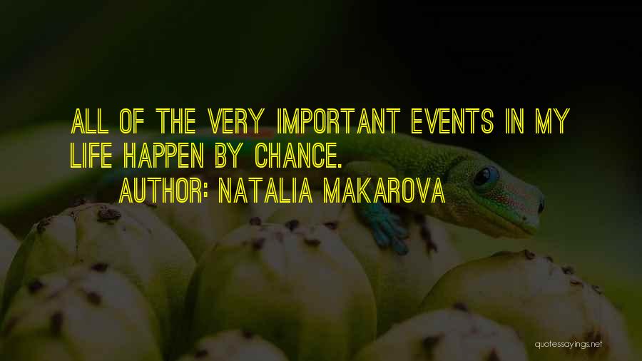 Important Events In Life Quotes By Natalia Makarova