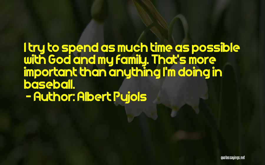 Important Family Quotes By Albert Pujols