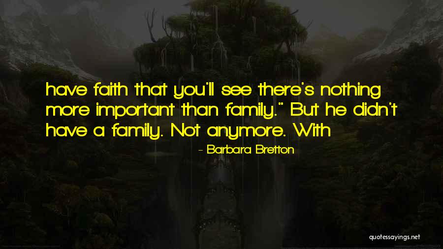 Important Family Quotes By Barbara Bretton Important Family Quotes By Barbara Bretton