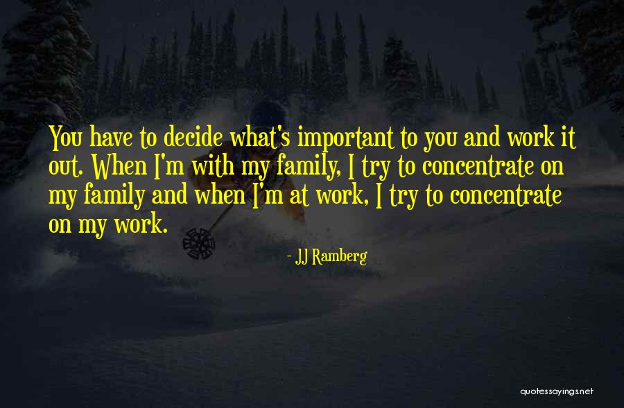 Important Family Quotes By JJ Ramberg Important Family Quotes By JJ Ramberg