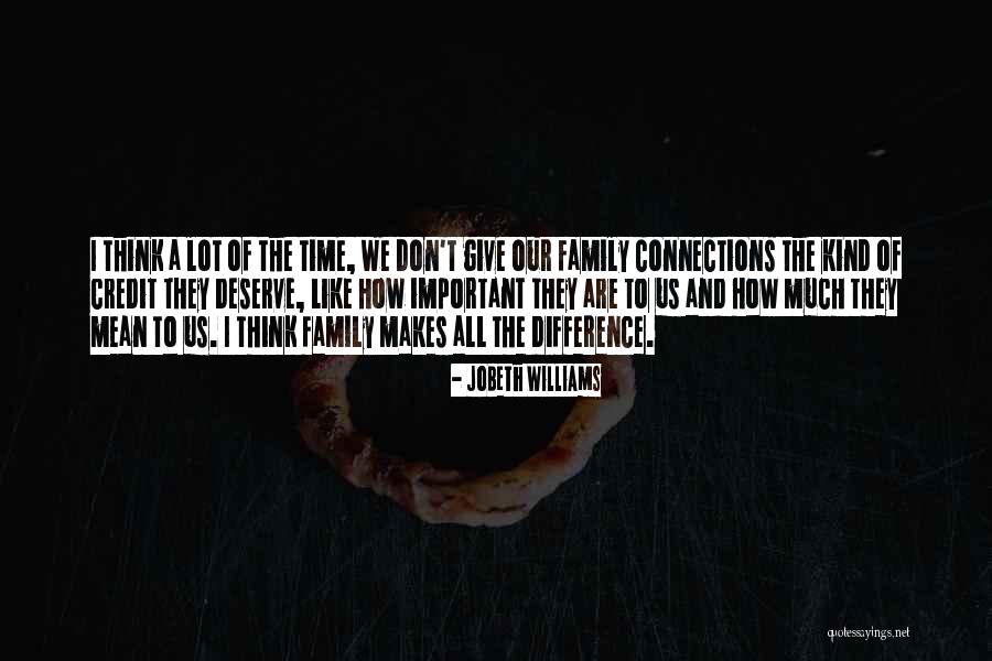 Important Family Quotes By JoBeth Williams Important Family Quotes By JoBeth Williams