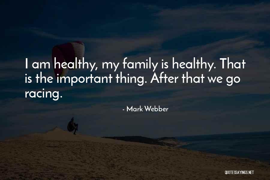 Important Family Quotes By Mark Webber