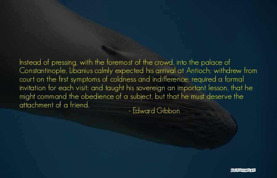 Important Friend Quotes By Edward Gibbon