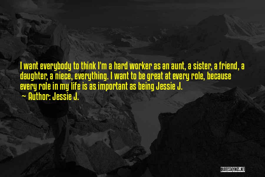 Important Friend Quotes By Jessie J.
