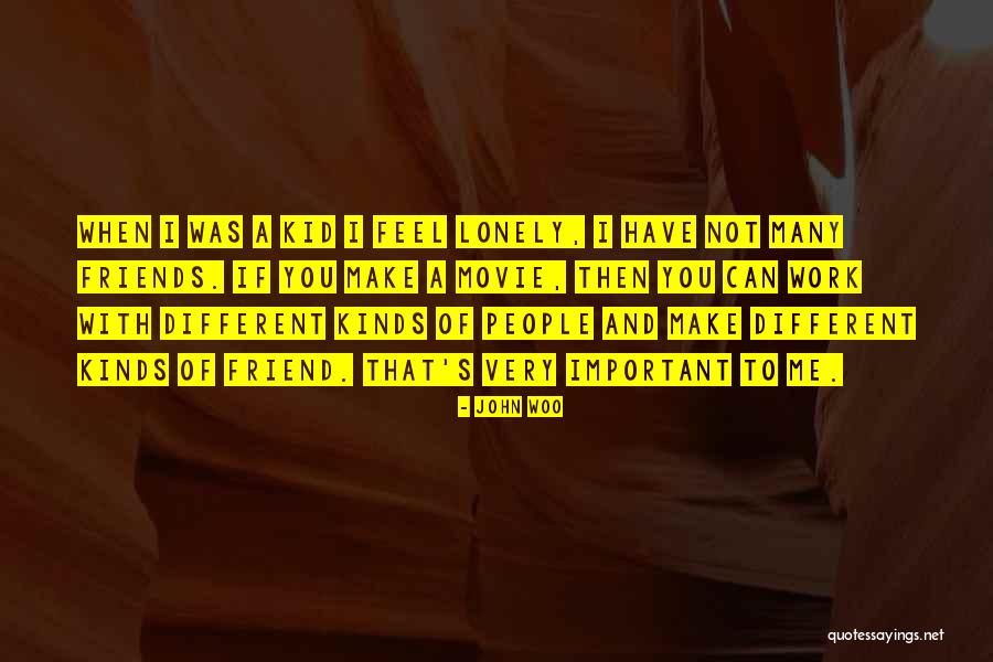 Important Friend Quotes By John Woo