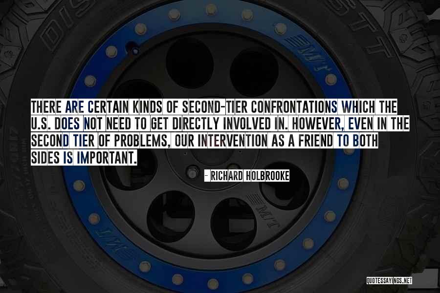 Important Friend Quotes By Richard Holbrooke