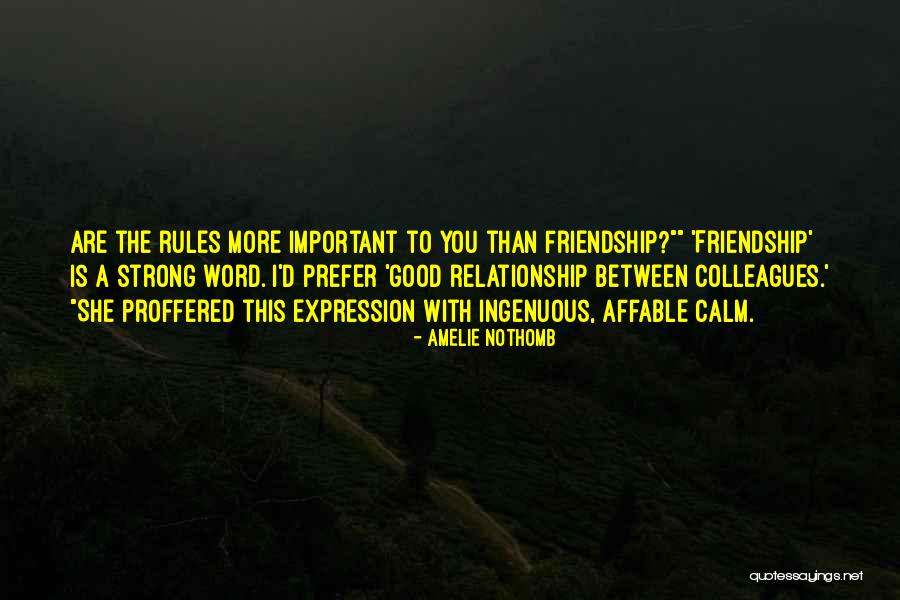Important Friendship Quotes By Amelie Nothomb Important Friendship Quotes By Amelie Nothomb