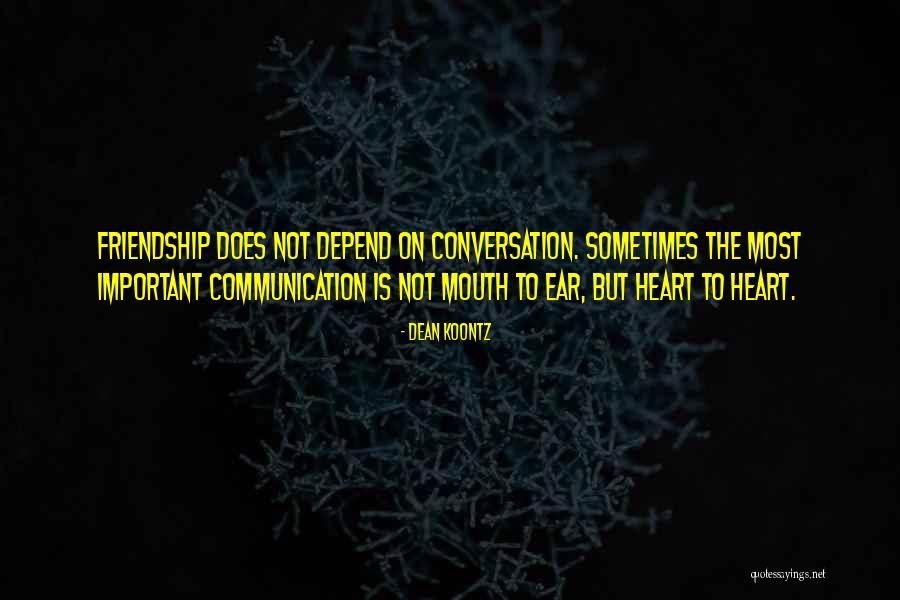 Important Friendship Quotes By Dean Koontz Important Friendship Quotes By Dean Koontz