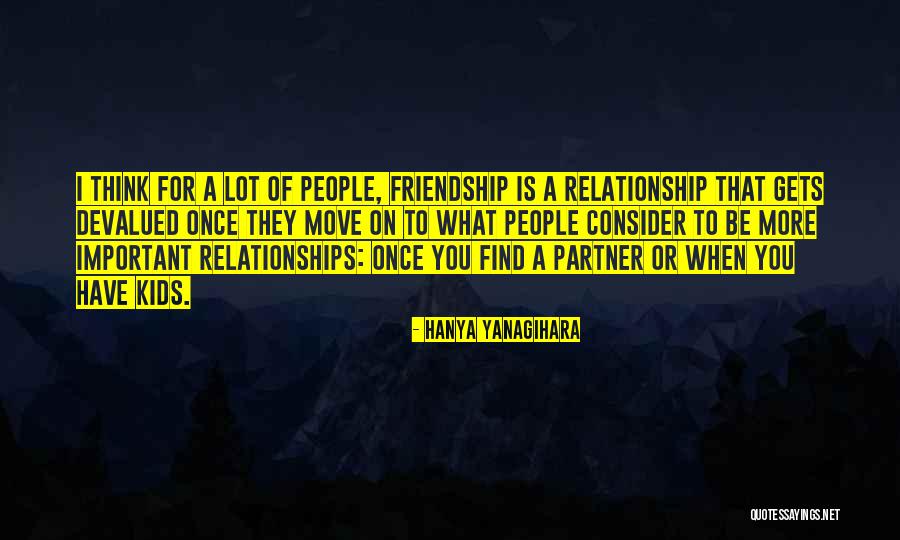 Important Friendship Quotes By Hanya Yanagihara Important Friendship Quotes By Hanya Yanagihara