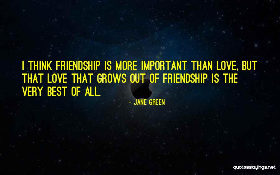 Important Friendship Quotes By Jane Green Important Friendship Quotes By Jane Green