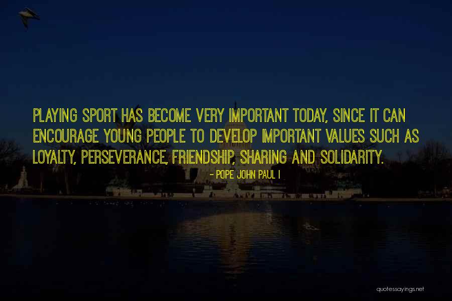 Important Friendship Quotes By Pope John Paul I Important Friendship Quotes By Pope John Paul I