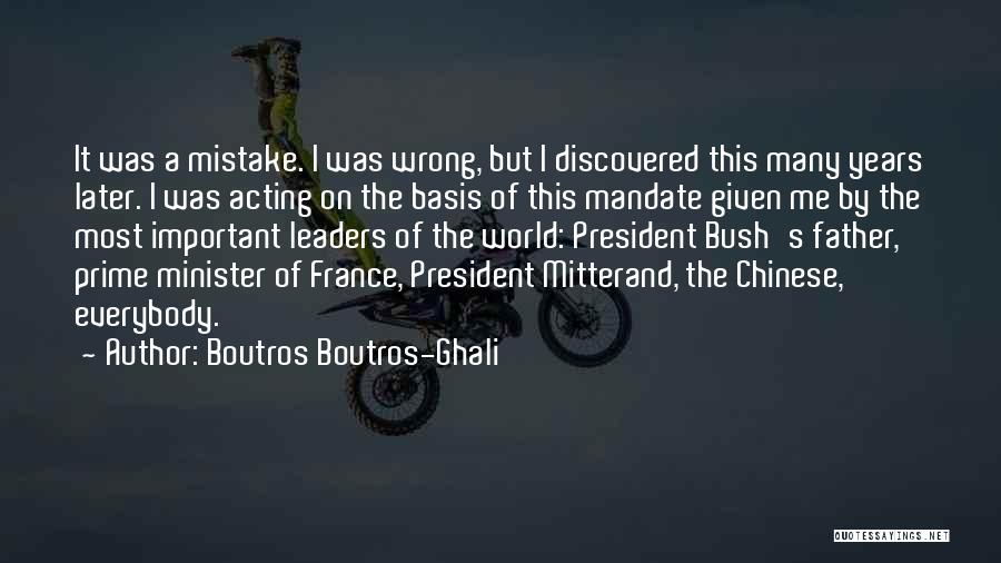 Important Leaders Quotes By Boutros Boutros-Ghali