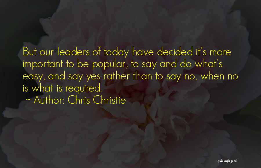 Important Leaders Quotes By Chris Christie