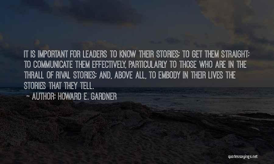 Important Leaders Quotes By Howard E. Gardner