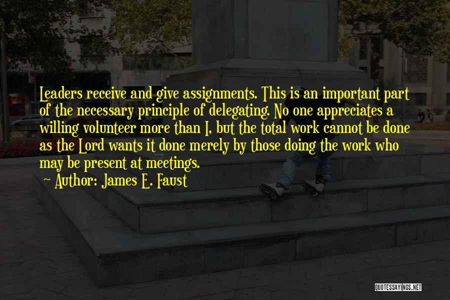 Important Leaders Quotes By James E. Faust