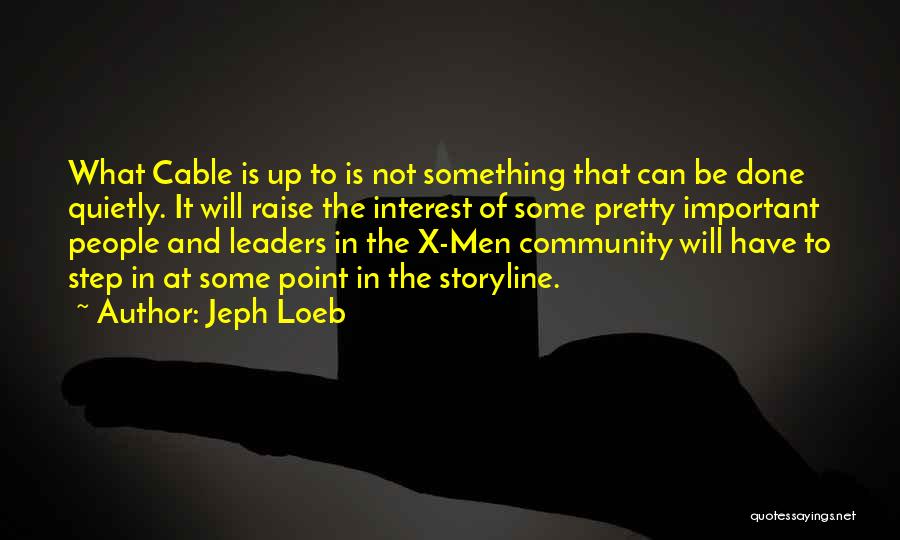 Important Leaders Quotes By Jeph Loeb