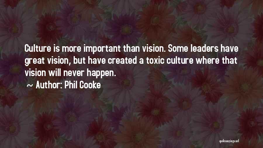 Important Leaders Quotes By Phil Cooke