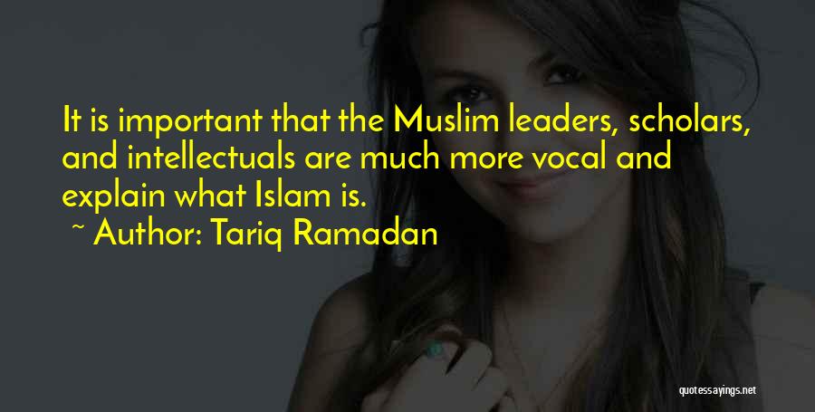 Important Leaders Quotes By Tariq Ramadan